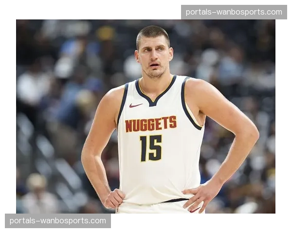 掘金约基奇稳定输出大号三双 穆雷关键球配合愈发默契